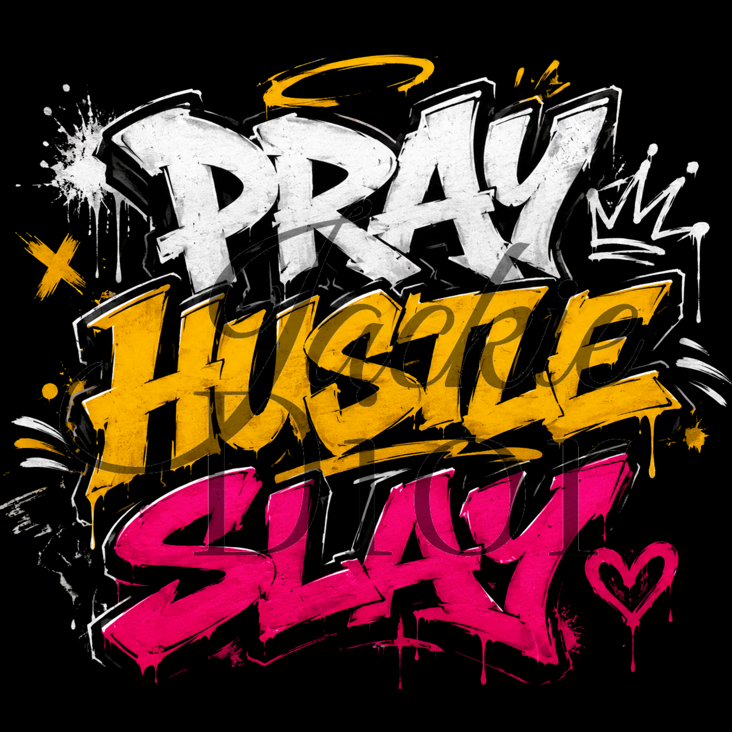 Pray Hustle Slay DTF **SUBSCRIBERS EXCLUSIVE**