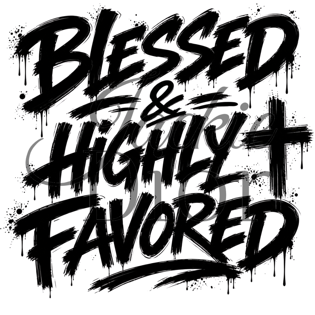 Blessed & Highly Favored DTF