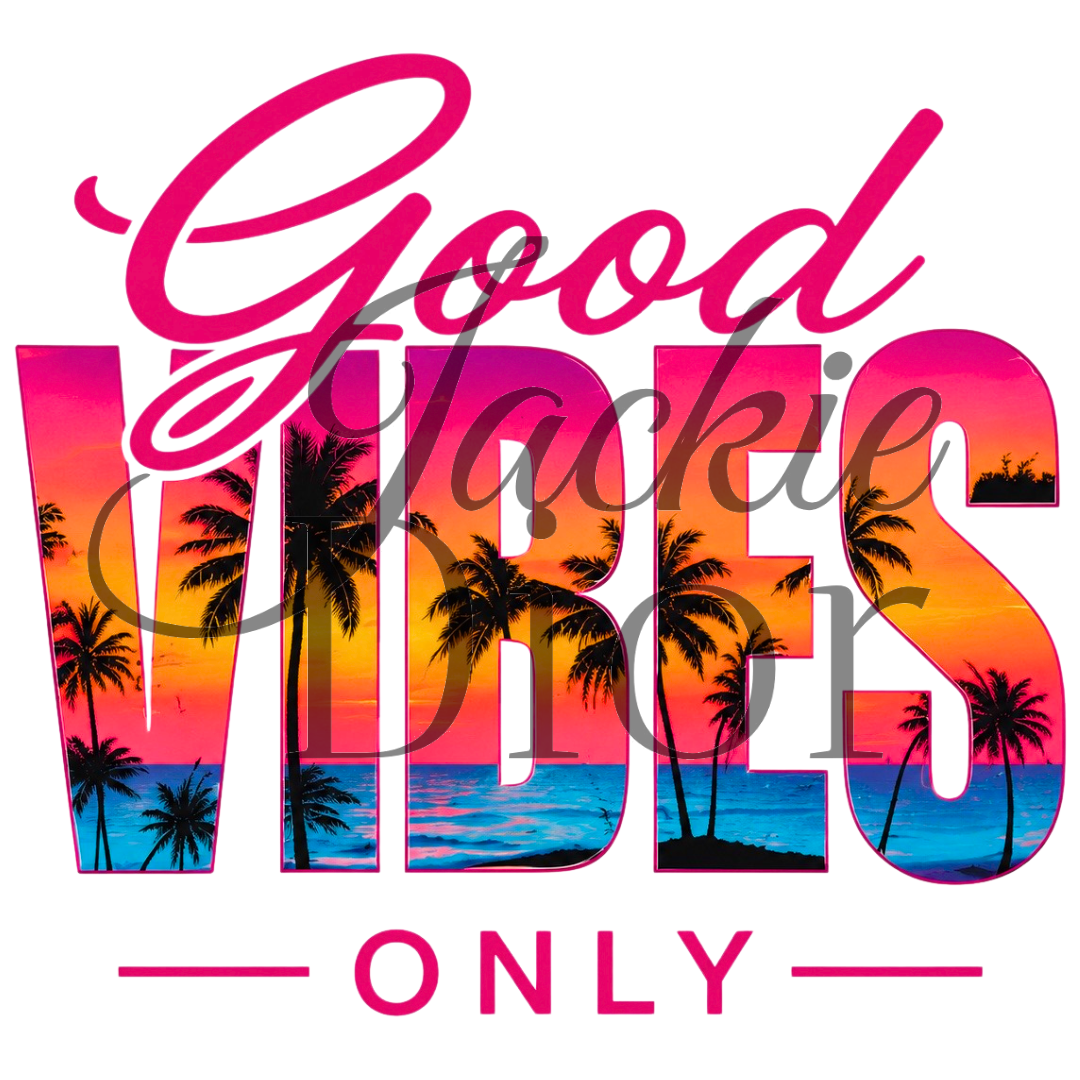 Good Vibes Only DTF