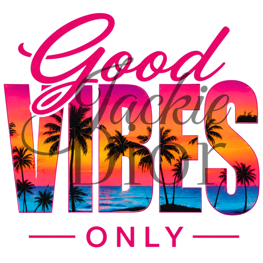 Good Vibes Only DTF